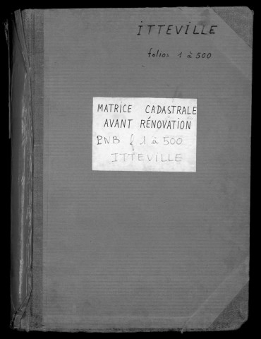 ITTEVILLE. - Matrice des propriétés non bâties : folios 1 à 500 [cadastre rénové en 1968]. 