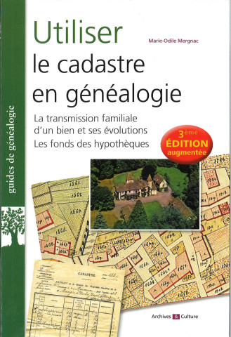 Utiliser le cadastre en généalogie : la transmission familiale d'un bien et ses évolutions, les fonds d'hypothèques