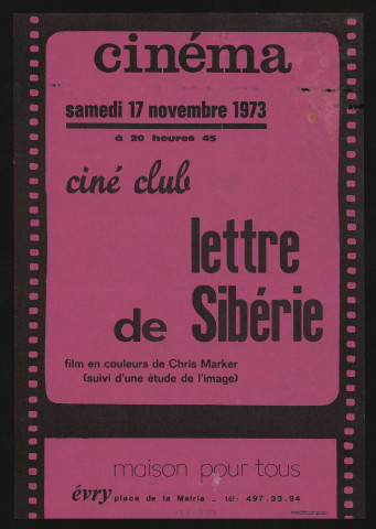 EVRY. - Cinéma. Projection de film : Lettres de Sibérie"", de Chris Marker, Maison pour Tous, 17 novembre 1973. 