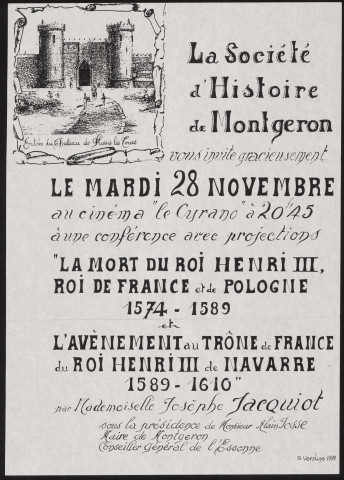 MONTGERON. - Conférence avec projections : La mort du roi HENRI III, roi de FRANCE et de POLOGNE (1574-1589), Cinéma le Cyrano, [28 novembre 1990]. 
