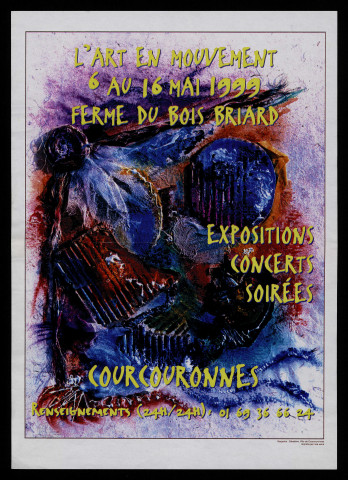 COURCOURONNES. - L'art en mouvement : expositions, concerts, soirées, Ferme  du Bois Briard, 6 mai-16 mai