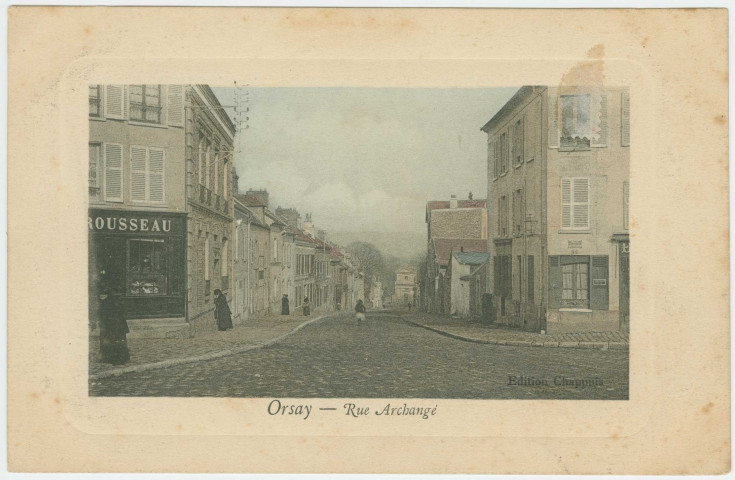 ORSAY. - Rue Archangé. Edition Chapuis, 1912, colorisée. 