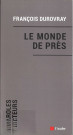 Le monde de près