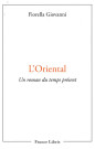 L'oriental : un roman du temps présent
