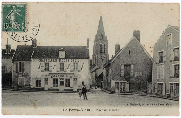 FERTE-ALAIS (LA). - Place du marché [Editeur Richard, 1913, timbre à 5 centimes]. 