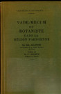 Vade-mecum du botaniste dans la région parisienne. Tableaux synoptiques des familles, genres, espèces et variétés et 1 634 figures de toutes les espèces de plantes croissant dans la région parisienne