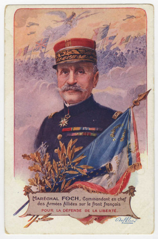Maréchal Foch, commandant en chef des armées alliées sur le front français pour la défense de la liberté, illustration de Desblond.