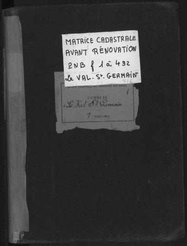 VAL-SAINT-GERMAIN (LE). - Matrice des propriétés non bâties : folios 1 à 492 [cadastre rénové en 1938]. 