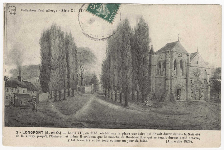 LONGPONT-SUR-ORGE. - Place de l'église (d'après aquarelle de 1824). Paul Allorge, 3 lignes, 5 c, ad. 