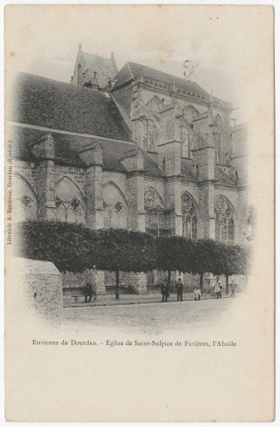 SAINT-SULPICE-DE-FAVIERES. - Environs de Dourdan. Eglise de Saint-Sulpice-de-Favières, l'abside [Editeur Librairie Boutroue]. 