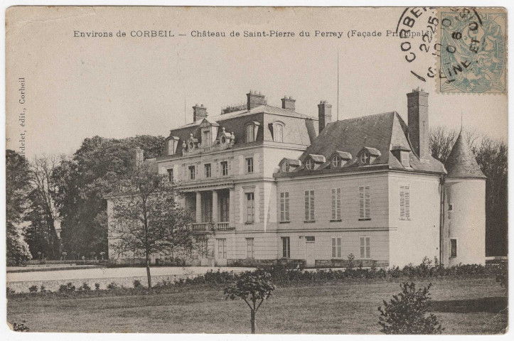 SAINT-PIERRE-DU-PERRAY. - Château de Saint-Pierre-du-Perray (façade principale) [Editeur Mardelet, 1906, timbre à 5 centimes]. 
