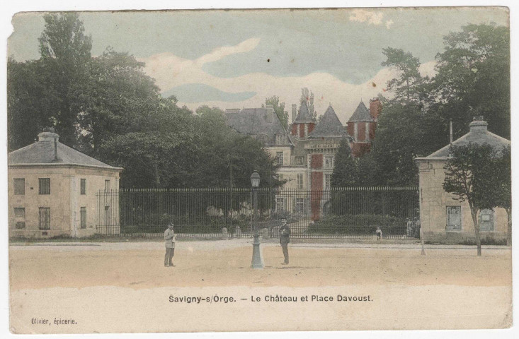 SAVIGNY-SUR-ORGE. - Le château et place Davoust [Editeur Olivier, 1905]. 