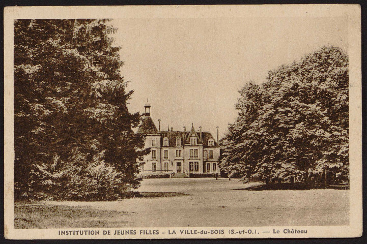 VILLE-DU-BOIS (LA). - Institution de jeunes filles : Le château [1920-1930].