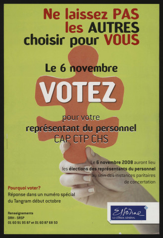 EVRY. - Ne laissez pas les autres choisir pour vous. Votez pour votre représentant du personnel CAP CTP CHS. Elections des représentants du personnel au sein des instances paritaires de concertation, 6 novembre 2008. 