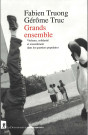 Grands ensemble. Violence, solidarité et ressentiment dans les quartiers populaires