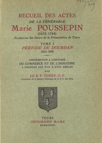 Recueil des actes de la vénérable Marie Poussepin (1653-1744) Tome I, Période de Dourdan (1653-1695).