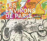 Les environs de Paris. Atlas des cartes du XVIe siècle à nos jours