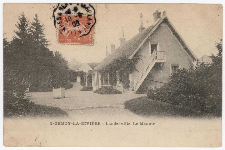 ORMOY-LA-RIVIERE. - Landreville. Le manoir [1908, timbre à 10 centimes]. 