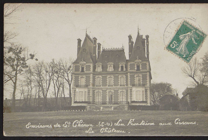 SAINT-CHERON.- Environs de Saint-Chéron : le château de la Fontaine-aux-Cossons [1907-1910].