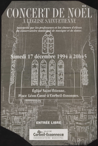 CORBEIL-ESSONNES. - Concert de Noël, interprété par les professeurs et les choeurs d'élèves du conservatoire municipal de musique et de danse, Eglise Saint-Etienne, 17 décembre 1994. 
