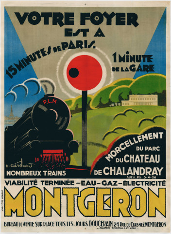 MONTGERON. - Votre foyer est à 15 minutes de Paris, morcellement du parc du château de Chalandry ; couleur ; 40 cm x 80 cm (1920). 