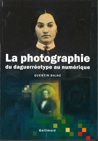 La photographie : du daguerréotype au numérique