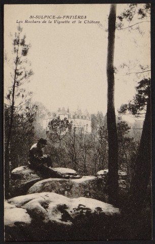 SAINT-SULPICE-DE-FAVIERES.- Les rochers de la Vignette et le château [1920-1930].