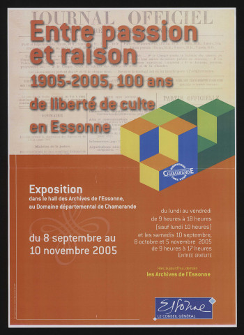 CHAMARANDE. - Exposition : Entre passion et raison.. 1905 - 2005, 100 ans de liberté de culte en Essonne, Hall des Archives départementales, 8 septembre-10 novembre 2005. 