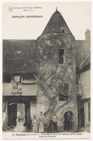 ARPAJON. - Tourelle et cour du manoir ( XVI), place du marché. Editeur Seine-et-Oise Artistique et Pittoresque, Collection Paul Allorge. 