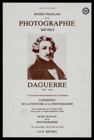 BIEVRES.- Exposition : Daguerre. 1787-1851. De la peinture à la photographie, Musée français de la photographie, 1er septembre-31 octobre 1987. 