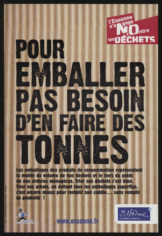 EVRY. - L'Essonne s'engage contre les déchets : pour emballer pas besoin d'en faire des tonnes, 2007. 