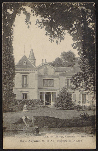 Arpajon.- Propriété du docteur Lago (maison bourgeoise) [1904-1920]. 