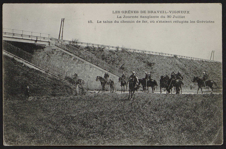 Draveil.- Grèves de Draveil-Vigneux. La journée sanglante du 30 juillet. Le talus du chemin de fer où s'étaient réfugiés les grévistes (15). 