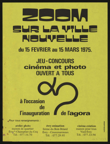 EVRY. - Zoom sur la ville nouvelle : jeu concours cinéma et photo, à l'occasion de l'inauguration de l'Agora, 15 février-15 mars 1975. 