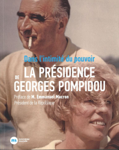 Dans l'intimité du pouvoir : La présidence Georges Pompidou
