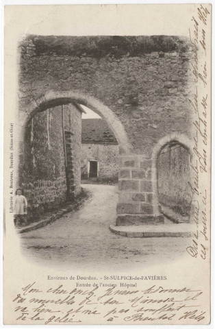SAINT-SULPICE-DE-FAVIERES. - Entrée de l'ancien hôpital [Editeur Librairie Boutroue, 1902, timbre à 10 centimes]. 