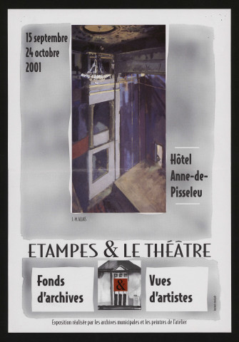 ETAMPES. - Exposition : Etampes et le Théâtre. Fonds d'archives et vues d'artistes, Hôtel Anne-de-Pisseleu, 15 septembre-24 octobre 2001. 