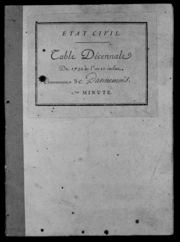 DANNEMOIS. Tables décennales (1792-1902). 