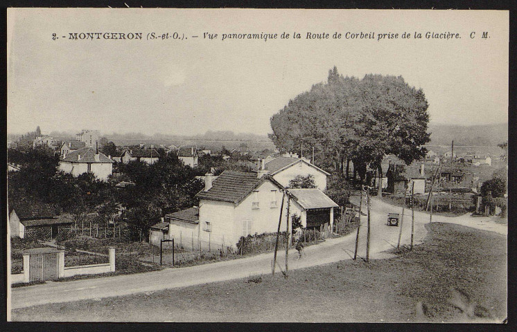 MONTGERON.- Vue panoramique de la route de Corbeil prise de la glacière [1920-1930].