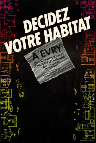 EVRY. - Décidez votre habitat. A Evry, 100 logements locatifs conçus par les habitants dans le quartier des Aunettes, [1983]. 