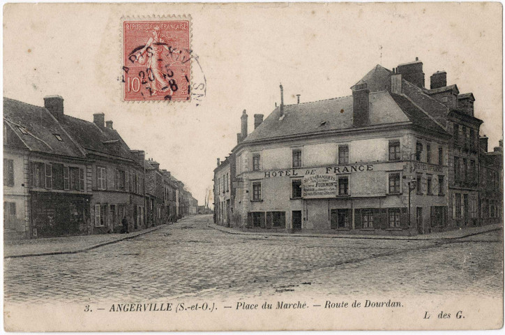 ANGERVILLE. - Place du marché. Route de Dourdan, L. des G., 20 lignes, 10 c, ad. 