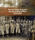 Vivre en temps de guerre des deux côtés du Rhin, 1914-1918