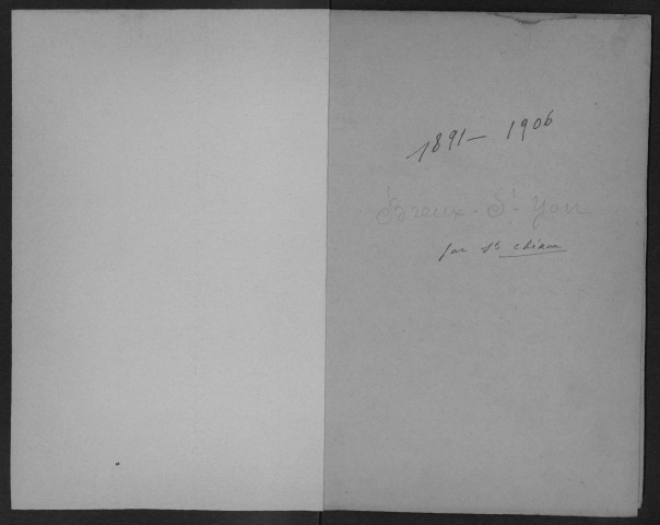 BREUX, SAINT-SAINT-YON.- Naissances, mariages, décès : registre d'état civil (1891-1906). 