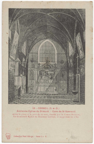 CORBEIL-ESSONNES. - Ancienne église du prieuré, cure de St-Guénault, Paul Allorge, (d'après dessin). 