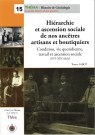 Hiérarchie et ascention sociale de nos encètres artisans et boutiquiers