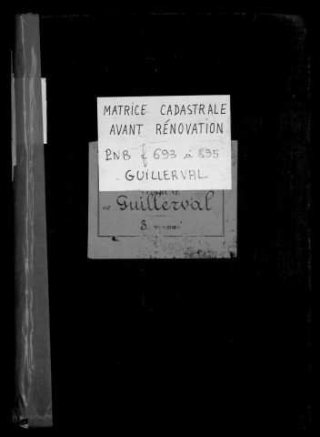 GUILLERVAL. - Matrice des propriétés non bâties : folios 693 à la fin [cadastre rénové en 1957]. 