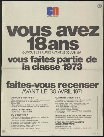 Essonne [Département]. - Vous avez 18 ans ou vous les aurez avant le 30 juin 1971. Vous faites partie de la classe 1973. Faites-vous recenser. [30 avril 1971]. 