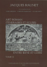Art Roman : Itinéraires et églises entre Seine et Loire. Tome II