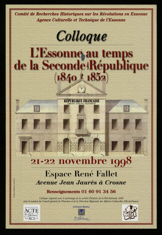 CROSNE. - Colloque : L'Essonne au temps de la Seconde république (1840-1852), Espace René Fallet, 21 novembre-22 novembre 1998. 