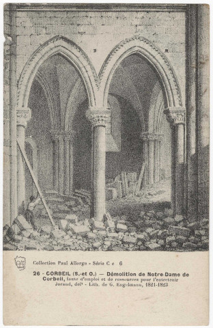 CORBEIL-ESSONNES. - Démolition de Notre-Dame de Corbeil (d'après litho. de G. Engelmann en 1821-1823), Paul Allorge. 